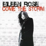 Eileen Rose - Come the Storm (2007)