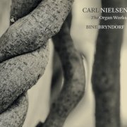 Torsten Nielsen, Bine Katrine Bryndorf - Nielsen: The Organ Works (2017) [SACD]