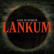 Lankum - Live in Dublin (2024) Hi Res