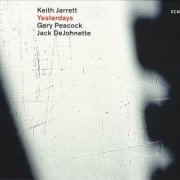 Keith Jarrett, Gary Peacock, Jack DeJohnette - Yesterdays (2009) CD Rip