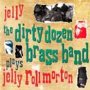 The Dirty Dozen Brass Band ‎- Plays Jelly Roll Morton (1993)