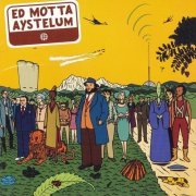 Ed Motta - Aystelum (2005) FLAC