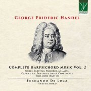 Fernando De Luca - George Friederic Handel: Complete Harpsichord Music, Vol. 2 (2024)