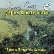Jimmy Carter and Dallas County Green - Summer Brings the Sunshine (2016)