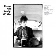 Andy White - Rave on Andy White (2016)