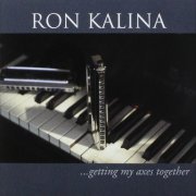 Ron Kalina - Getting My Axes Together (2004)