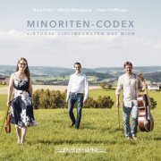 Nina Pohn, Martin Riccabona, Peter Trefflinger - MINORITEN-CODEX (Virtuose Violinsonaten aus Wien) (2021) [Hi-Res]