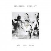 Heather Findlay - Wild White Horses (2019)