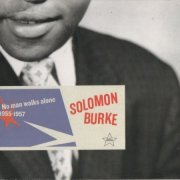 Solomon Burke - No Man Walks Alone 1955-1957 (2008)