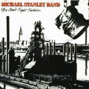 Michael Stanley Band - You Can't Fight Fashion (Reissue) (1983)