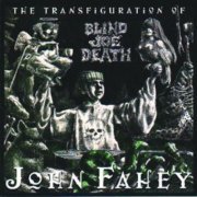 John Fahey - The Transfiguration Of Blind Joe Death (1965)