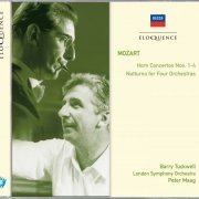 Barry Tuckwell, London Symphony Orchestra, Peter Maag - Mozart: Horn Concertos Nos.1-4; Notturno for Four Orchestras (2006)