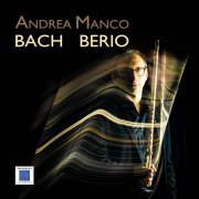 Andrea Manco - Bach - Berio (2024) [Hi-Res]