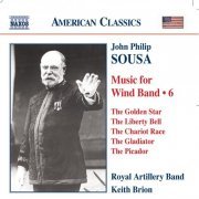 The Royal Artillery Band - Sousa: Music for Wind Band, Vol. 6 (2007)