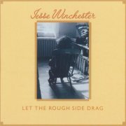 Jesse Winchester - Let The Rough Side Drag (Reissue) (1976/2006)