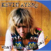 Kevin Ayers - What More Can I Say… (2008) CD-Rip