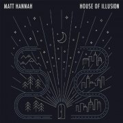 Matt Hannah - House of Illusion (2022)