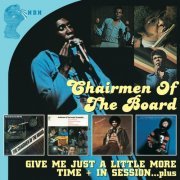 Chairmen Of The Board - Give Me Just A Little More Time + In Session...Plus (2009)