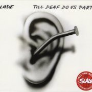 Slade - Till Deaf Do Us Part (1981) [2007]
