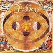 Fishbone - Give A Monkey A Brain And Hell Swear Hes The Center Of The Universe (1993)