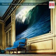 Concerto Köln - Händel: Water Music (2008)