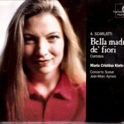 Maria Cristina Kiehr - A. Scarlatti: Bella madre dei fiori, Cantates (2001)