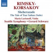 Maria Larionoff, Seattle Symphony, Gerard Schwarz - Rimsky-Korsakov: Scheherazade (2011)