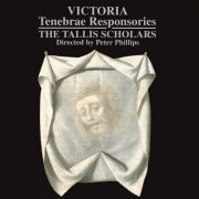 The Tallis Scholars, Peter Phillips - de Victoria: Tenebrae Responsories (2001)