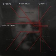 Robert Nordmark Quartet - Changing Lanes (2006)