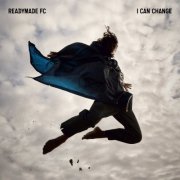 READYMADE FC - I Can Change (2023)