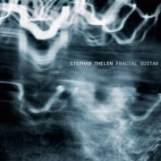 Stephan Thelen - Fractal Guitar (2019) [Hi-Res]
