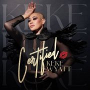 KeKe Wyatt - Certified (2024)