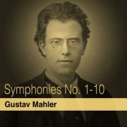 Wiener Symphoniker, Jascha Horenstein, Columbia Symphony Orchestra - Gustav Mahler: Symphonies Nos. 1 - 10 (2015)