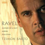 Tzimon Barto - Ravel: Gaspard de la nuit; Miroirs; Jeux d'eau (2007)