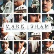 Mark Isham - Miles Remembered: The Silent Way Project (1999) CD Rip