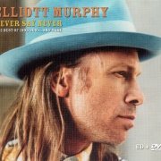Elliott Murphy - Never Say Never: The Best Of 1995-2005... And More (2005)