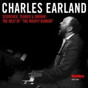 Charles Earland - Scorched, Seared and Smokin': The Best of "The Mighty Burner" (2011)