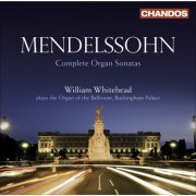 William Whitehead - Mendelssohn: Complete Organ Sonatas (2009) [Hi-Res]