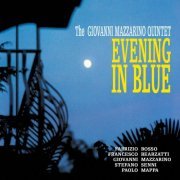 Giovanni Mazzarino Quintet - Evening in Blue (Original Version) (2015)