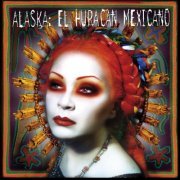 Alaska - El Huracan Mexicano (1998)