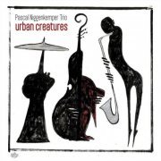 Pascal Niggenkemper Trio - Urban Creatures (2010)