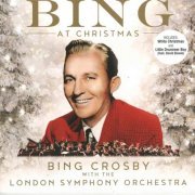 Bing Crosby & The London Symphony Orchestra - Bing At Christmas (2019) [CD-Rip]