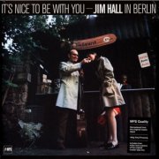 Jim Hall - It's Nice To Be With You-Jim Hall In Berlin (2022) LP