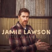 Jamie Lawson - Little Weaknesses (2023) Hi-Res