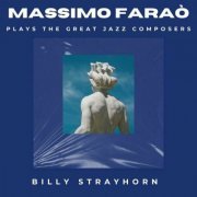 Massimo Faraò - Massimo Faraò Plays the Great Jazz Composers - Billy Strayhorn (2023)