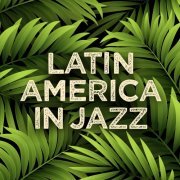 VA - Latin America In Jazz (2019)