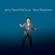 Jerry David DeCicca - New Shadows (2023)