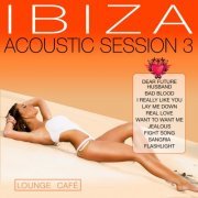 Lounge Café - Ibiza Acoustic Session, Vol. 3 (2015)