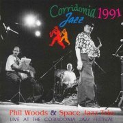 Phil Woods & Space Jazz Trio - Live At The Corridoia Jazz Festival (1991)