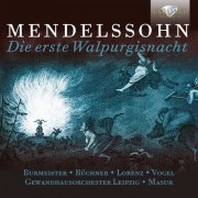 Rundfunkchor Leipzig, Gewandhausorchester Leipzig, Kurt Masur - Mendelssohn: Die erste Walpurgisnacht (2015)